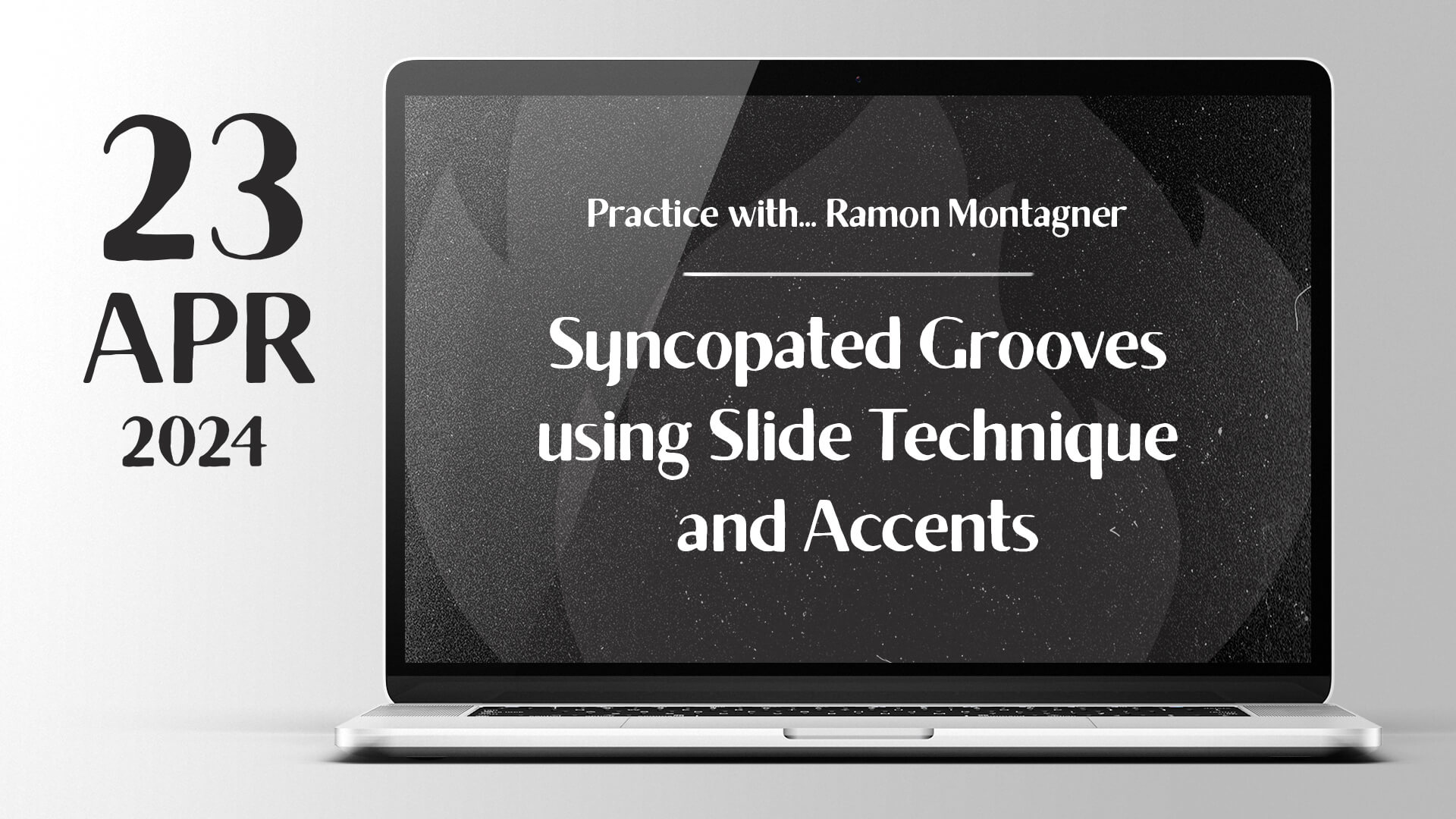 2024 04 23 syncopated grooves using slide technique and accents bw