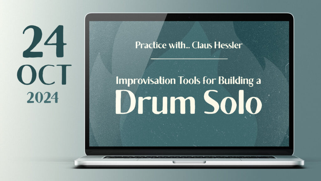 2024 10 24 improvisation tools for building a drum solo claus hessler